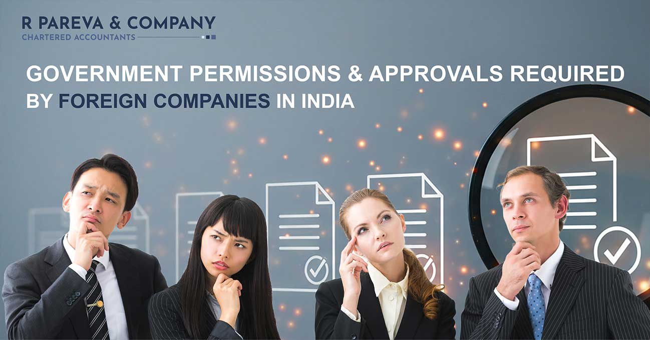Government Permissions & Approvals required by Foreign Companies in India