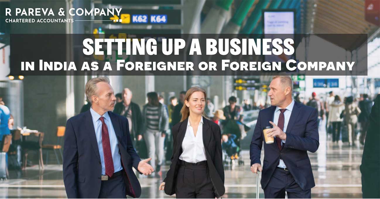 Setting Up Business in India as a Foreigner or Foreign Company: Which Entry Route is Right for You?